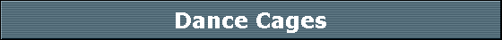 Dance Cages